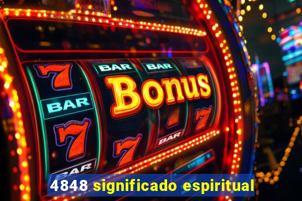 4848 significado espiritual